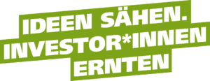 Schriftzug: "Ideen sähen, Investor*innen ernten"