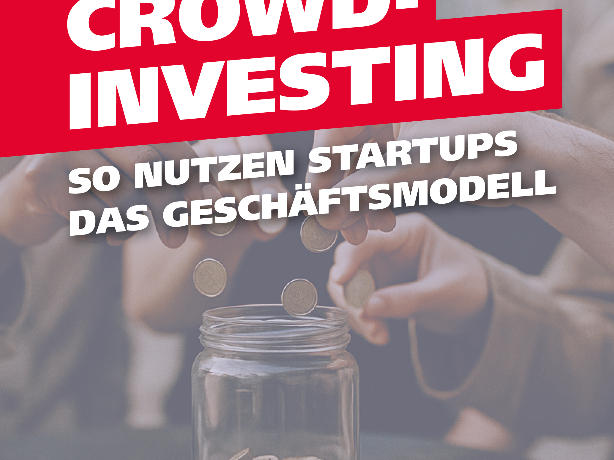 Beitragsbild Crowd-Investing. So nutzen Startups das Geschäftsmodell